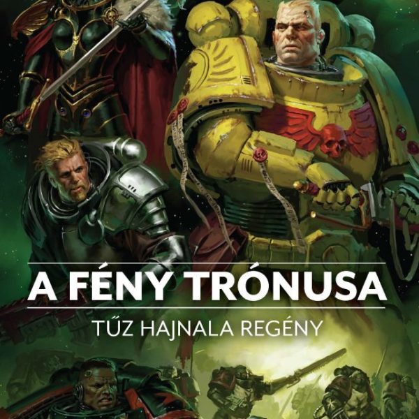 A FÉNY TRÓNUSA - TŰZ HAJNALA REGÉNY