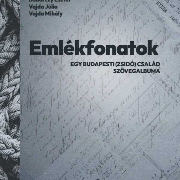 EMLÉKFONATOK - EGY BUDAPESTI (ZSIDÓ) CSALÁD SZÖVEGALBUMA