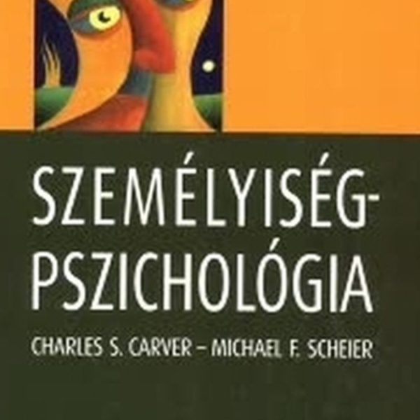 SZEMÉLYISÉGPSZICHOLÓGIA - (MÁSODIK ÁTDOLGOZOTT KIADÁS)