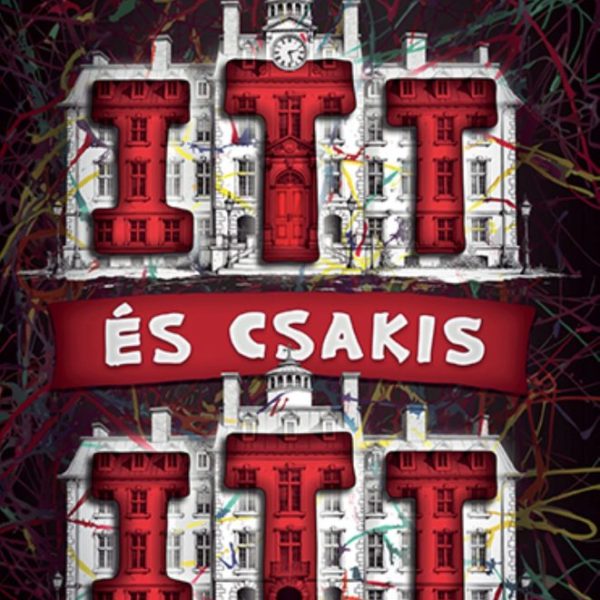 ITT ÉS CSAKIS ITT