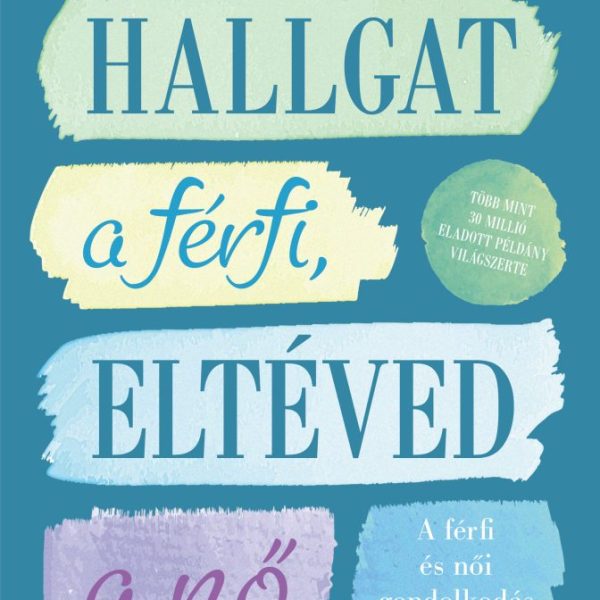 HALLGAT A FÉRFI, ELTÉVED A NŐ