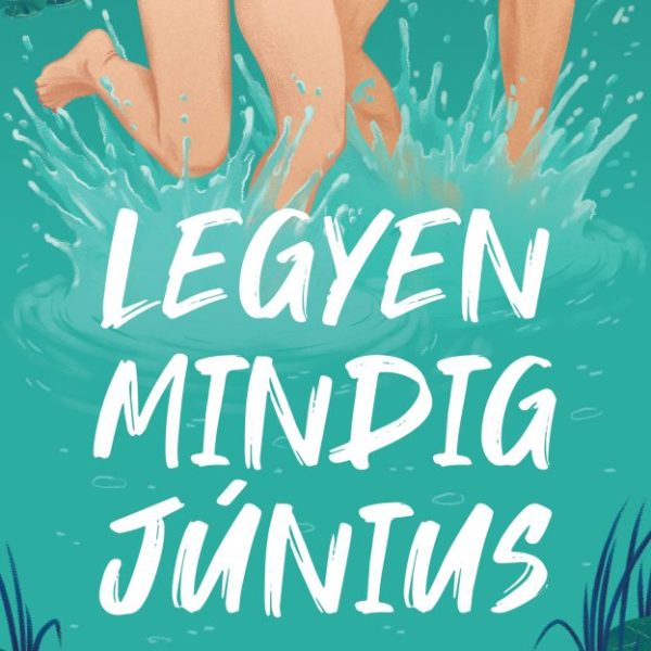 LEGYEN MINDIG JÚNIUS