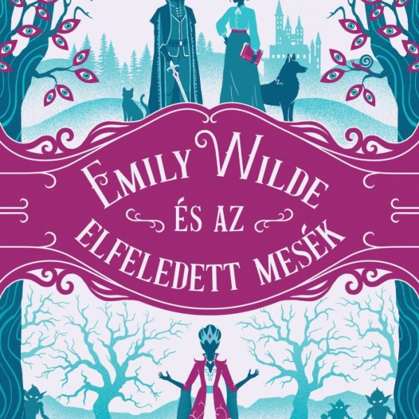 EMILY WILDE ÉS AZ ELFELEDETT MESÉK