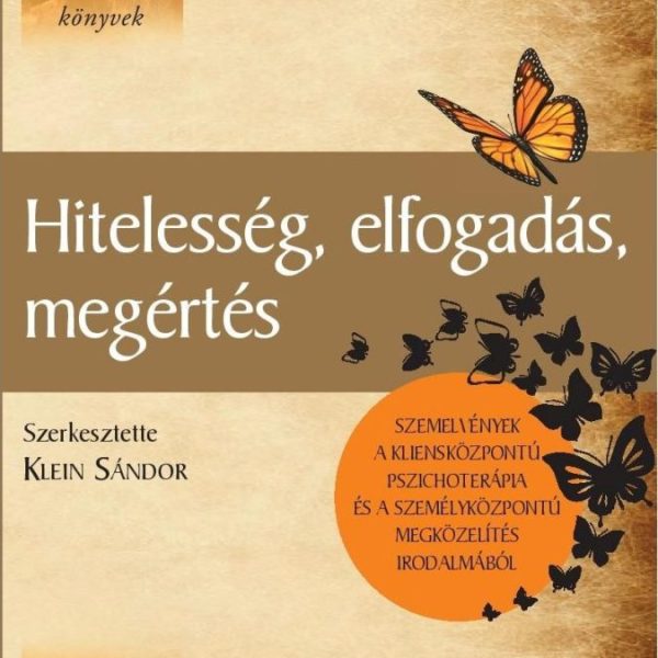 HITELESSÉG, ELFOGADÁS, MEGÉRTÉS