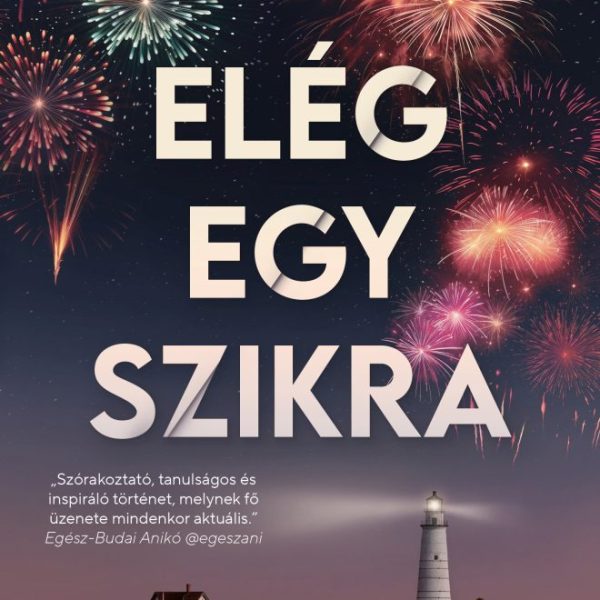 ELÉG EGY SZIKRA