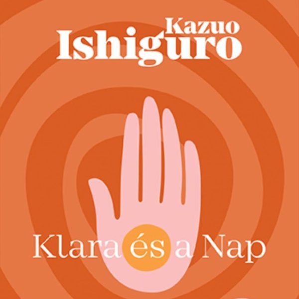 KLARA ÉS A NAP (IRODALMI NOBEL-DÍJ 2017) - FŰZÖTT