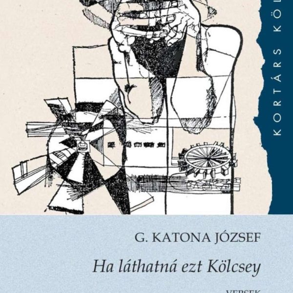 HA LÁTHATNÁ EZT KÖLCSEY - VERSEK