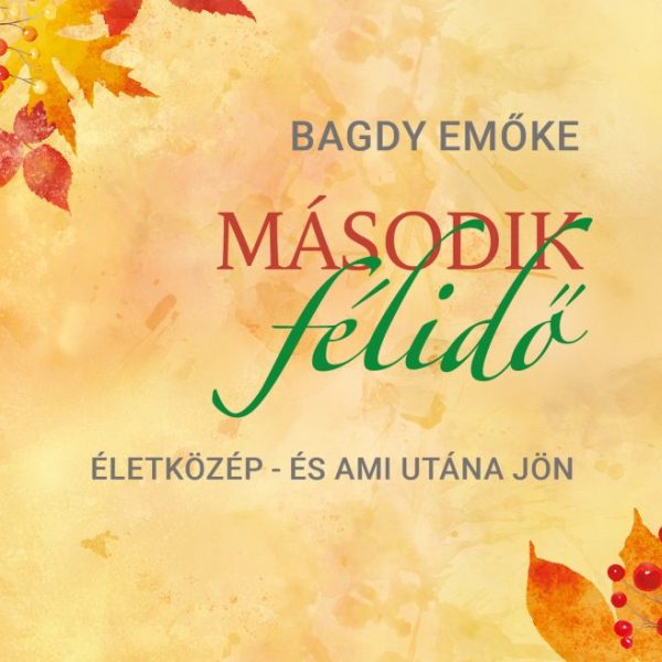 MÁSODIK FÉLIDŐ - ÉLETKÖZÉP- ÉS AMI UTÁNA JÖN