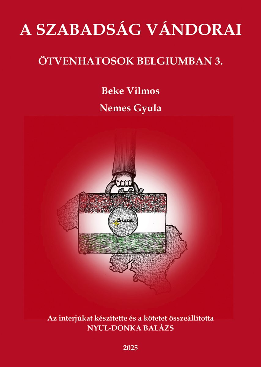 A SZABADSÁG VÁNDORAI - ÖTVENHATOSOK BELGIUMBAN 3.