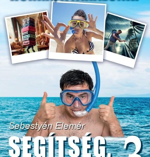 SEGÍTSÉG MEGNŐSÜLTEM! 3. -  HURRÁ, NYARALUNK!