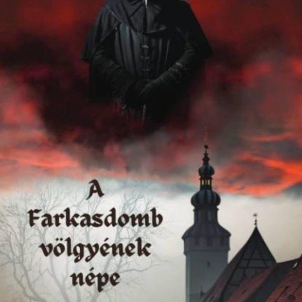 A FARKASDOMB VÖLGYÉNEK NÉPE