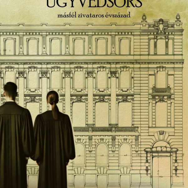 ÜGYVÉDSORS - MÁSFÉL ZIVATAROS ÉVSZÁZAD