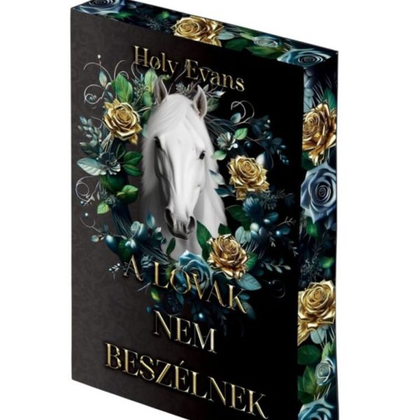 A LOVAK NEM BESZÉLNEK (ÉLNYOMTATOTT)