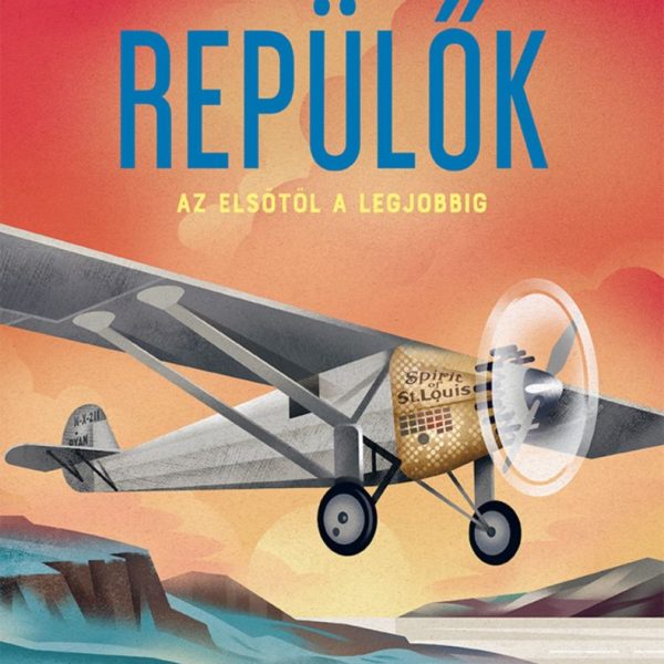 REPÜLŐK - AZ ELSŐTŐL A LEGJOBBIG