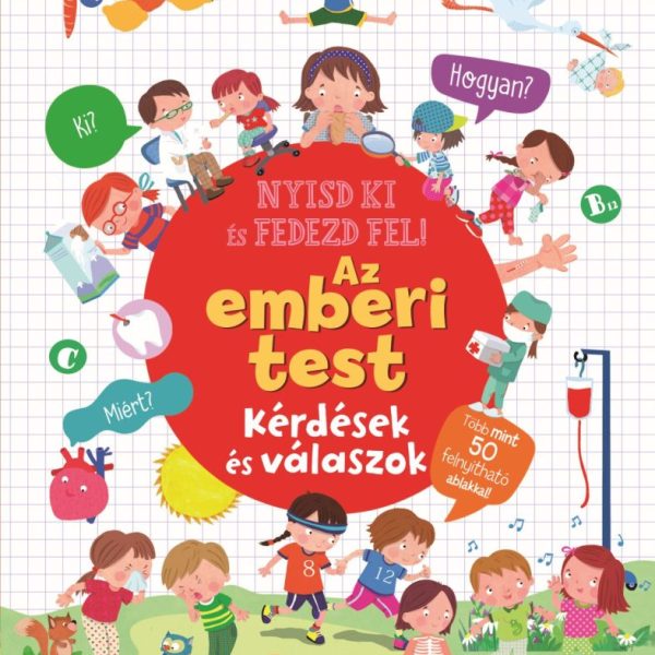 AZ EMBERI TEST - NYISD KI ÉS FEDEZD FEL! KÉRDÉSEK ÉS VÁLASZOK