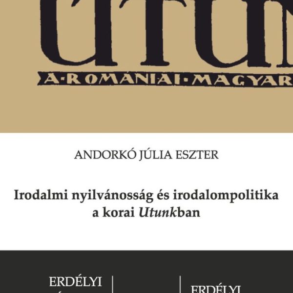 IRODALMI NYILVÁNOSSÁG ÉS IRODALOMPOLITIKA A KORAI UTUNKBAN