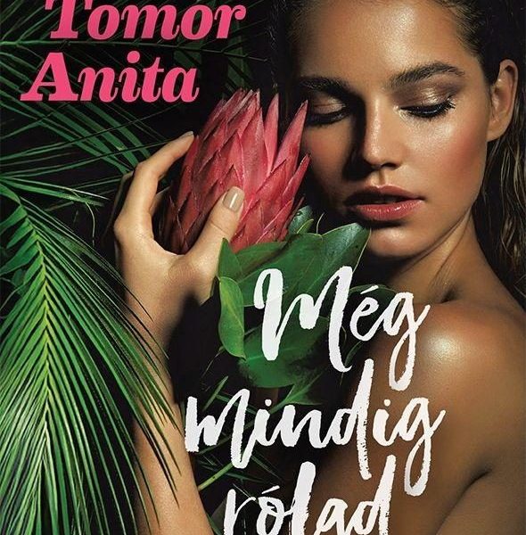 MÉG MINDIG RÓLAD ÁLMODOM (ÚJ, ÉLFESTETT KIADÁS)