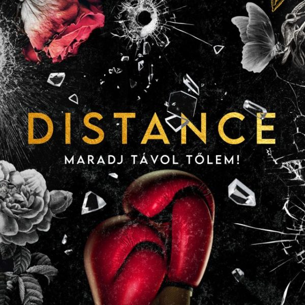 DISTANCE - MARADJ TÁVOL TŐLEM!
