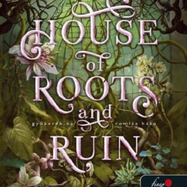 HOUSE OF ROOTS AND RUIN - GYÖKEREK ÉS ROMLÁS HÁZA