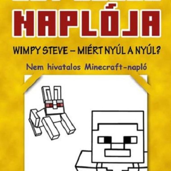 EGY KOCKA NAPLÓJA 5. - WIMPY STEVE - MIÉRT NYÚL A NYÚL?