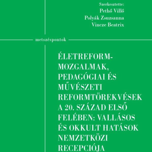ÉLETREFORM-MOZGALMAK, PEDAGÓGIAI ÉS MŰVÉSZETI REFORMTÖREKVÉSEK