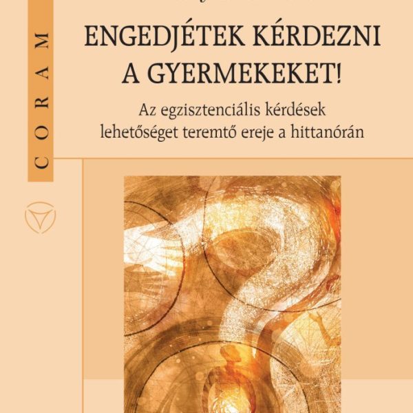 ENGEDJÉTEK KÉRDEZNI A GYERMEKEKET!