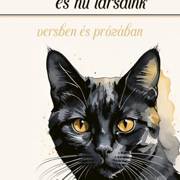 KEDVENCEINK ÉS HŰ TÁRSAINK - VERSBEN ÉS PRÓZÁBAN
