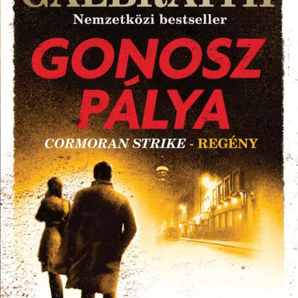 GONOSZ PÁLYA - CORMORAN STRIKE-REGÉNY