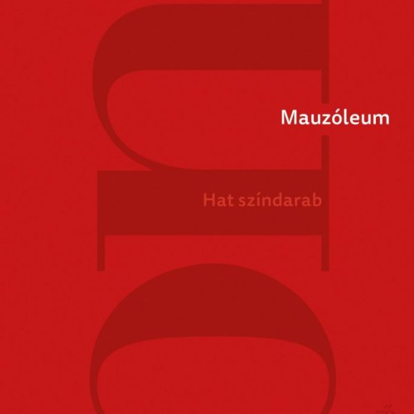 MAUZÓLEUM. HAT SZÍNDARAB