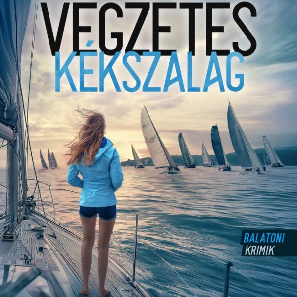 VÉGZETES KÉKSZALAG - BALATONI KRIMIK