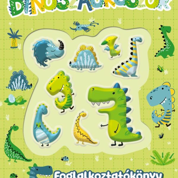 DINOSZAURUSZOK - FOGLALKOZTATÓKÖNYV FÉNYES PUFI MATRICÁKKAL