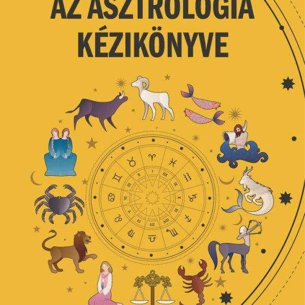 AZ ASZTROLÓGIA KÉZIKÖNYVE