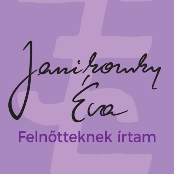 FELNŐTTEKNEK ÍRTAM