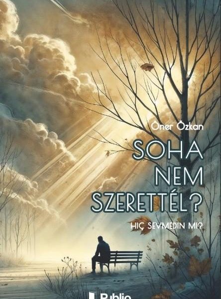 SOHA NEM SZERETTÉL?
