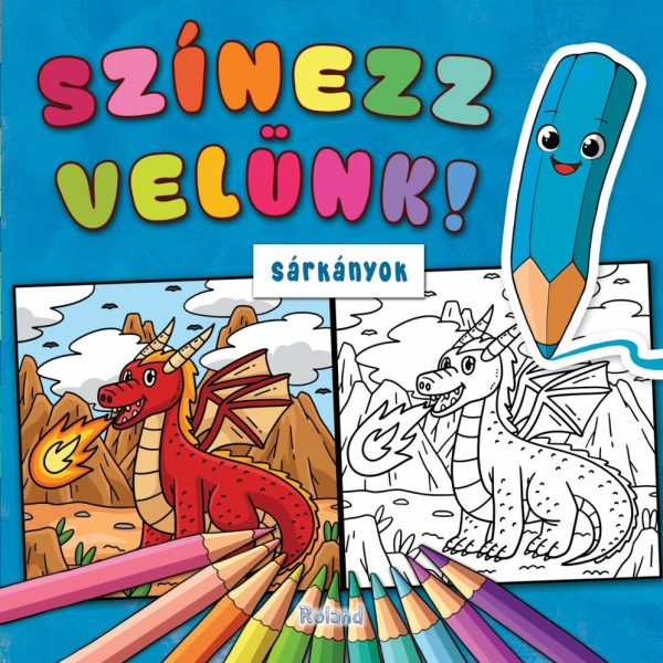 SZÍNEZZ VELÜNK! SÁRKÁNYOK