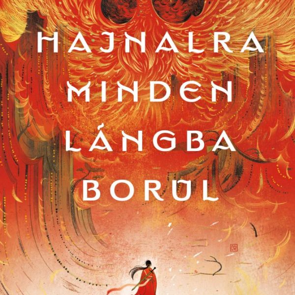 HAJNALRA MINDEN LÁNGBA BORUL - ÉLFESTETT