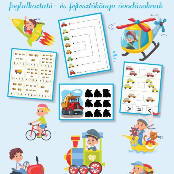 JÁRMŰVES ÖRÖMÖK - FOGLALKOZTATÓ- ÉS FEJLESZTŐKÖNYV ÓVODÁSOKNAK