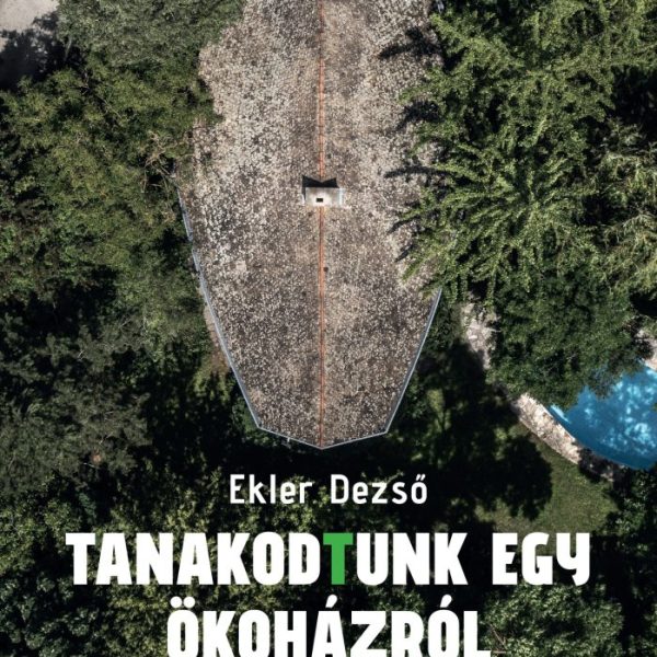 TANAKODTUNK EGY ÖKOHÁZRÓL
