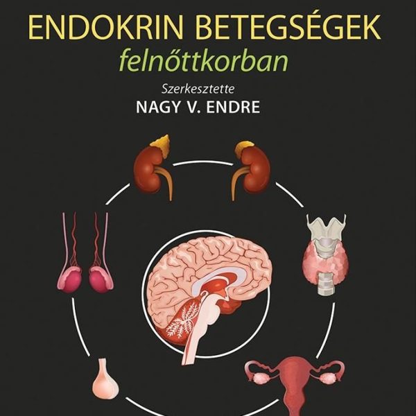 ENDOKRIN BETEGSÉGEK FELNŐTTKORBAN (2. BŐVÍTETT KIADÁS)