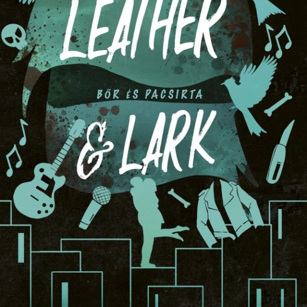 LEATHER & LARK - BŐR ÉS PACSIRTA (ÉLFESTETT)