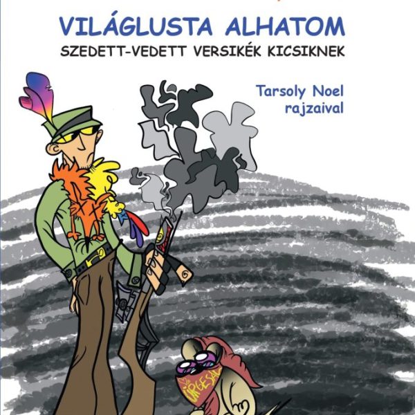 VILÁGLUSTA ALHATOM - SZEDETT-VEDETT VERSIKÉK KICSIKNEK