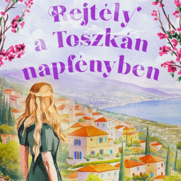 REJTÉLY A TOSZKÁN NAPFÉNYBEN - ÉLDEKORÁLT