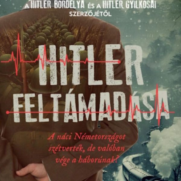 HITLER FELTÁMADÁSA