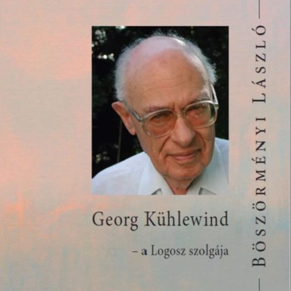 GEORG KÜHLEWIND - A LOGOSZ SZOLGÁJA