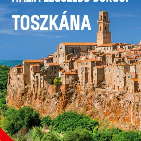 ITÁLIA LEGSZEBB BORGÓI - TOSZKÁNA