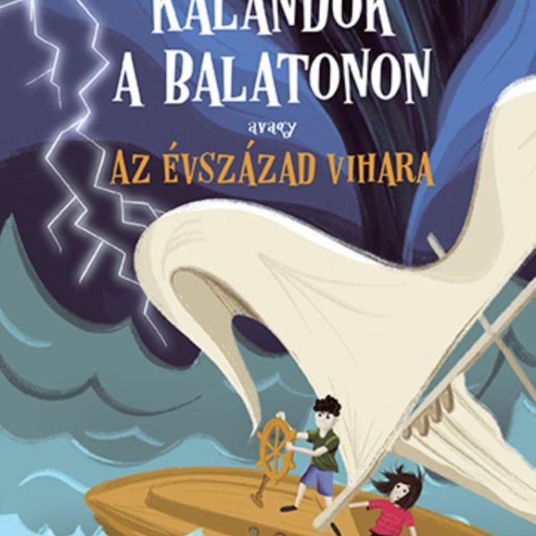 KALANDOK A BALATONON 3. - AVAGY AZ ÉVSZÁZAD VIHARA