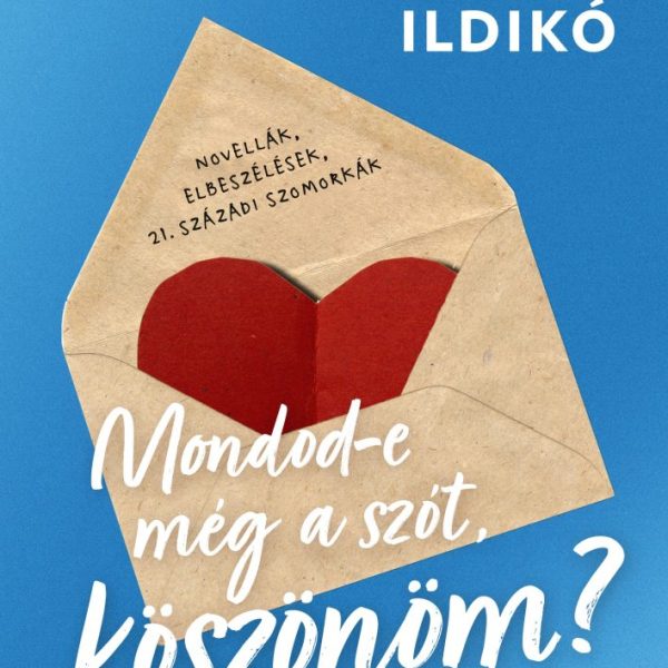 MONDOD-E MÉG A SZÓT, KÖSZÖNÖM?