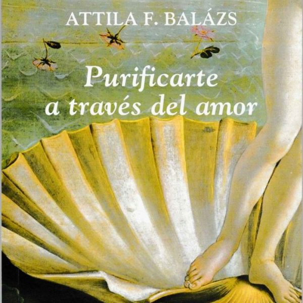 PURIFICARTE A TRAVÉS DEL AMOR