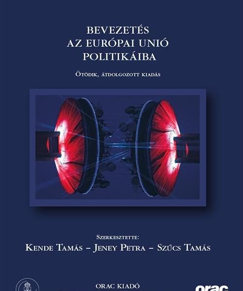 BEVEZETÉS AZ EURÓPAI UNIÓ POLITIKÁIBA - ÖTÖDIK, ÁTDOLGOZOTT KIADÁS