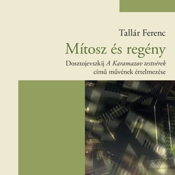 MÍTOSZ ÉS REGÉNY - DOSZTOJEVSZKIJ A KARAMAZOV TERSTVÉREK C. MŰVÉNEK ELEMZÉSE